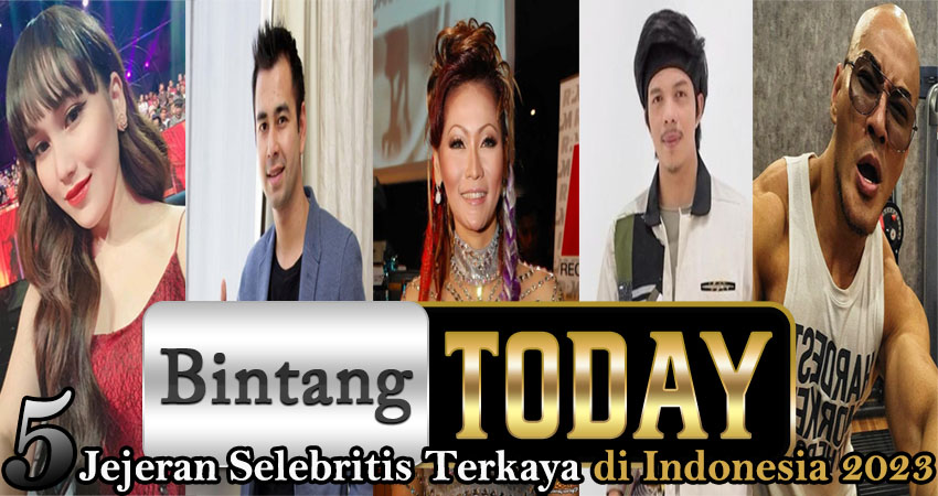 5 Jejeran Selebritis Terkaya di Indonesia 2023