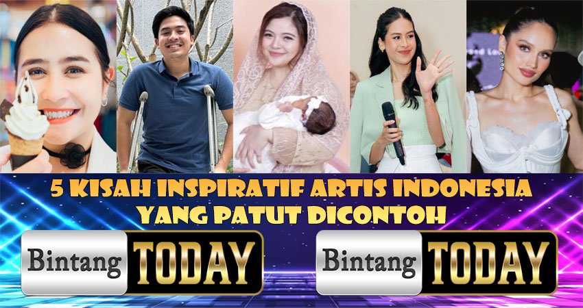 5 Kisah Inspiratif Artis Indonesia Yang Patut Di Contoh