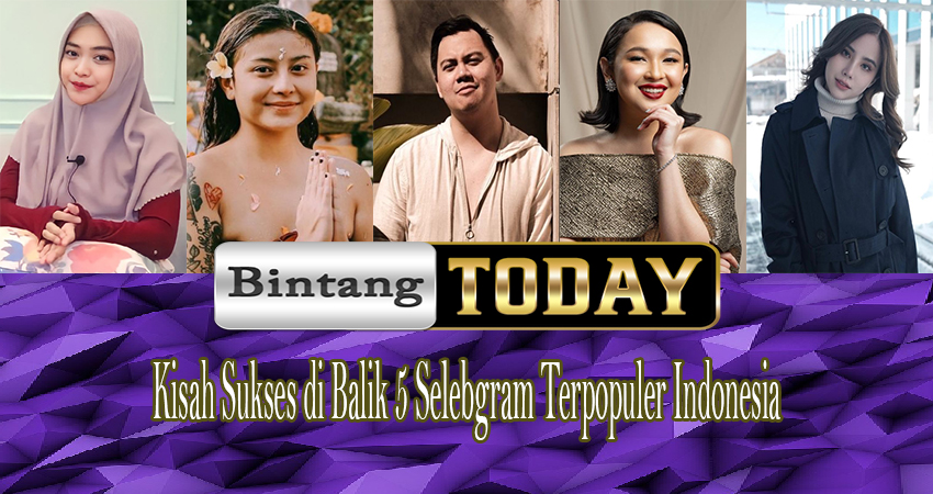 Kisah Sukses di Balik 5 Selebgram Terpopuler Indonesia