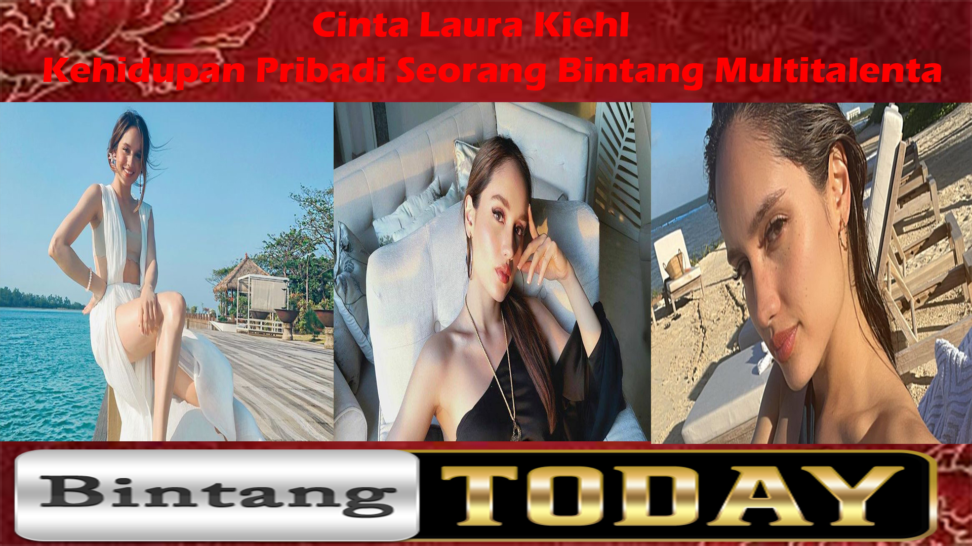 Cinta Laura Kiehl: Kehidupan Pribadi Seorang Bintang Multitalenta