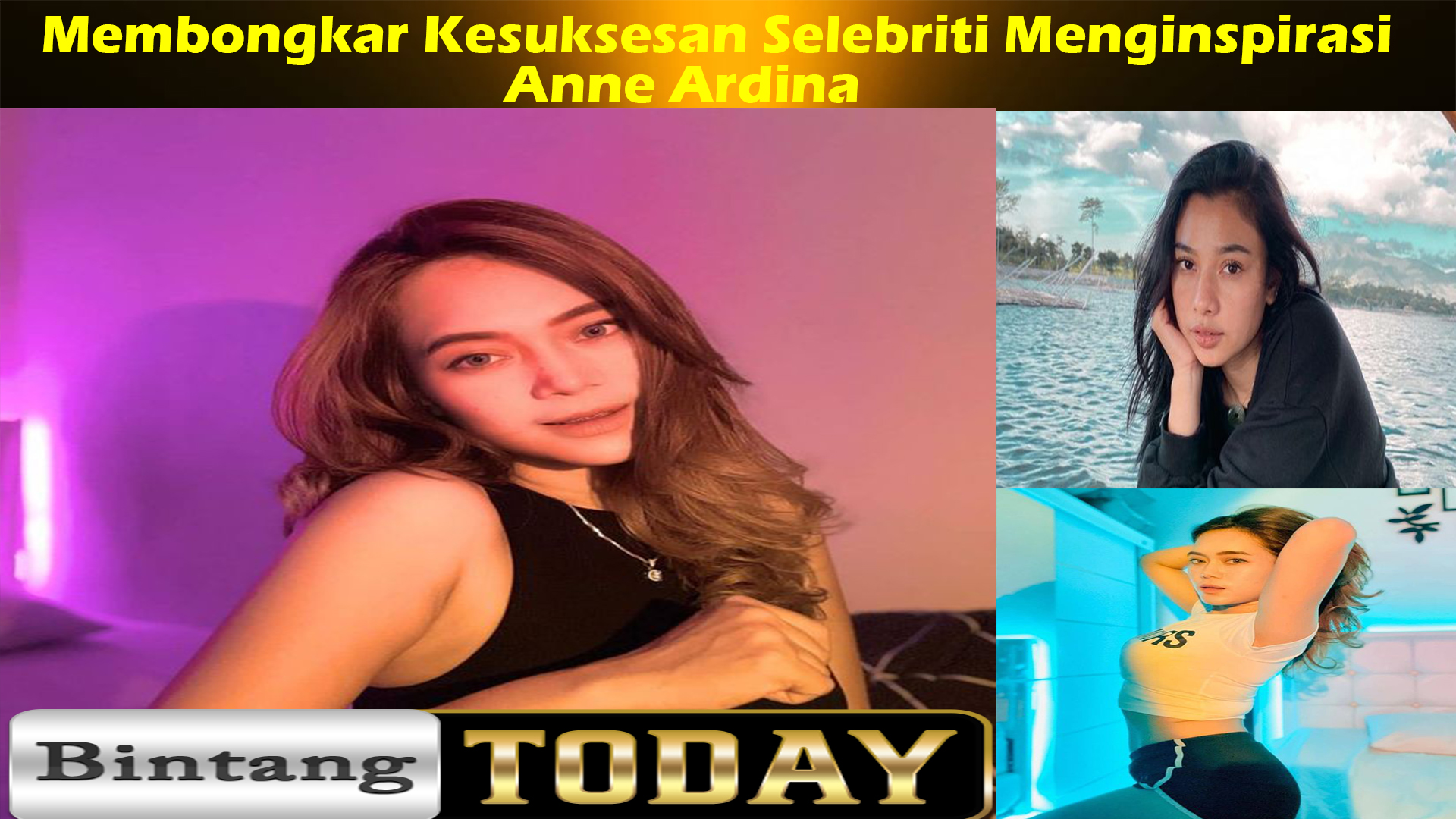 Anne Ardina: Membongkar Kesuksesan Selebriti Menginspirasi